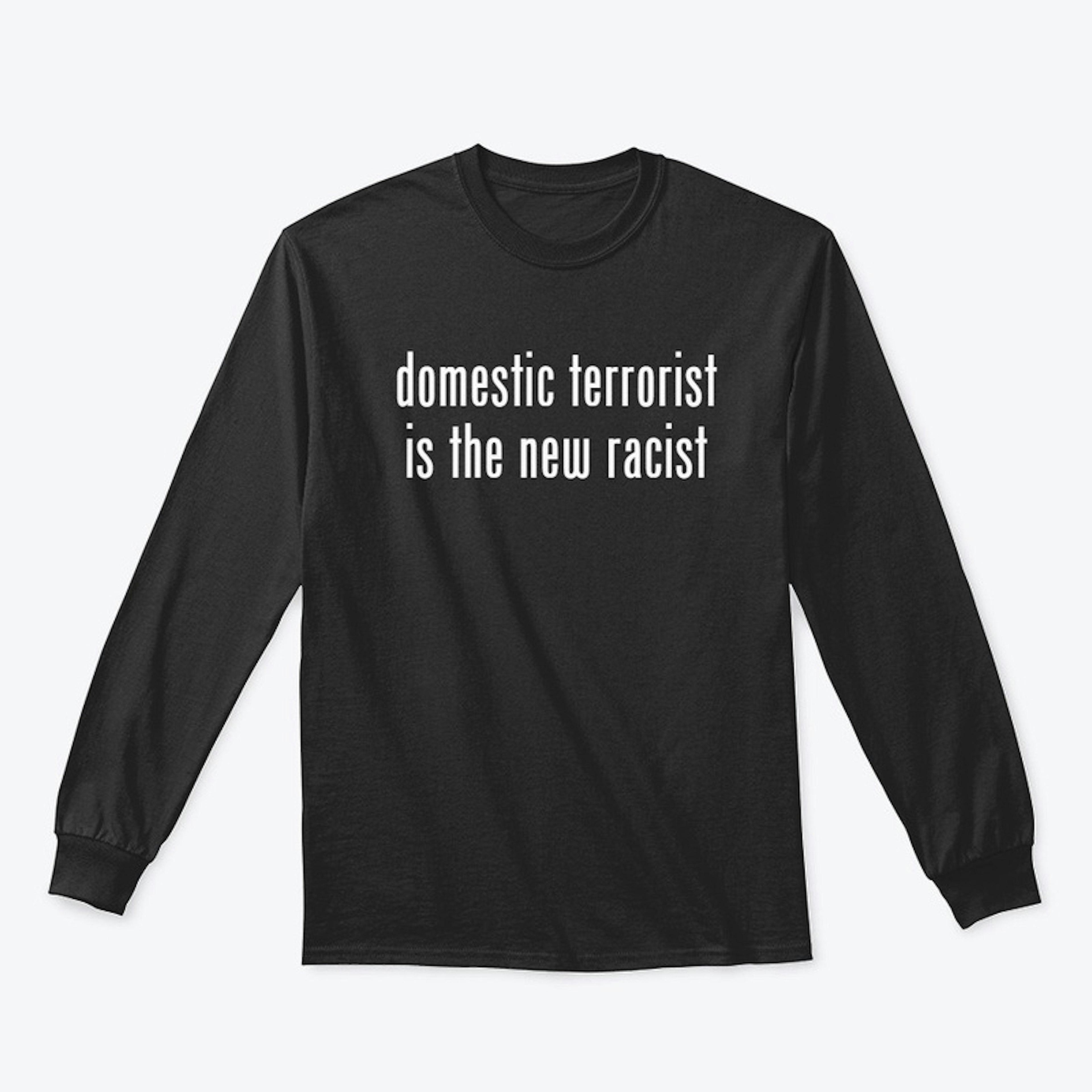 domestic terrorist is the new racist
